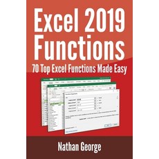 Excel 2019 Functions: 70 Top Excel Functions Made Easy Paperback, Gtech Publishing