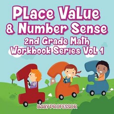 Place Value & Number Sense - 2nd Grade Math Workbook Series Vol 1 Paperback, Baby Professor, English, 9781683055334