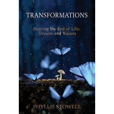 (영문도서) Transformations: Nearing the End of Life: Dreams and Visions Paperback, Chiron Publications, English, 9781630517243