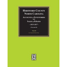 (영문도서) Hertford County North Carolina Inventories and Sales of Estates 1835-1837. (Volume #3) Paperback, Southern Historical Press, English, 9781639141982