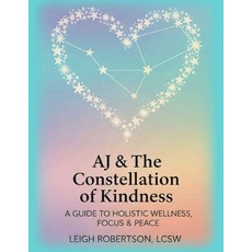 (英文圖書)AJ & The Constellation of Kindness: A Guide to Holistic Wellness Focus & Peace 平裝版, Sunshine Collaborative, 英文