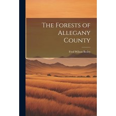 (영문도서) The Forests of Allegany County Paperback, Legare Street Press, English, 9781021480835