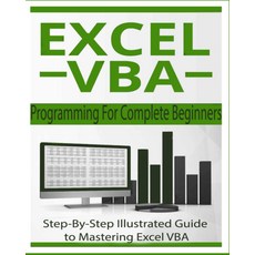 Paperback - Programming For Complete Beginners: STEP-BY-STEP ILLUSTRATED GUIDE TO MASTERING EXCEL, 기본