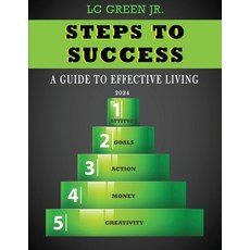 (영문도서) Steps to Success: A Guide to Effective Living Paperback, L C Green Jr, English, 9798348266332