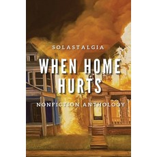 (영문도서)When Home Hurts: Solastagia Nonfiction Anthology Paperback, Four Palaces Publishing, English, 9798218616779