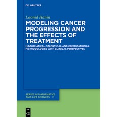 (영문도서)Modeling Cancer Progression and the Effects of Treatment: Mathematical Statisti... Hardcover, de Gruyter, English, 9783111333328 de Gruyter, English, 9783111333328