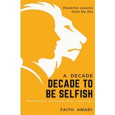 (영문도서) How To Conquer Your 20s - A Decade To Be Selfish Paperback, Faith Amadi, English, 9798223133230
