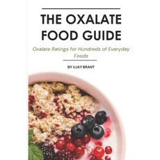 (영문도서)The Oxalate Food Guide: Oxalate Ratings for Hundreds of Everyday Foods Paperback, Independently Published, English, 9798292960782