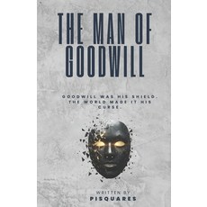 (英文圖書)The Man of Goodwill: Goodwill was his Shield. The World made it his Curse. 平裝版, Independently Published, 英文