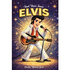 (英文圖書)Find Your Inner Elvis: Stories That Inspire. Lessons That Last. Helping You Shine. 精裝版, Charles Michael Baril, 英文