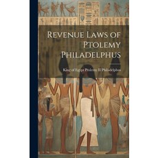 (영문도서) Revenue Laws of Ptolemy Philadelphus Hardcover, Legare Street Press, English, 9781019884089