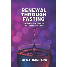 (영문도서)Renewal Through Fasting: The Companion Guide to Find Your Best Life Now Paperback, Independently Published, English, 9798273904323