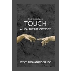 (영문도서) The Human Touch: A Healthcare Odyssey Paperback, Lulu.com, English, 9781304511430
