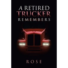 (영문도서)A Retired Trucker Remembers Paperback, Authorhouse, English, 9798823024822