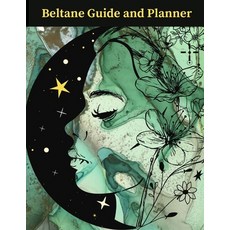 (영문도서) Beltane: A Guide Workbook and Journal: BELTANE: A Witch's Guide Journal & Workbook can help ... Paperback, Lulu.com, English, 9781387988891