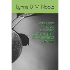 (영문도서) Why We Live Longer with Higher Cholesterol Levels Paperback, Independently Published, English, 9781075613470