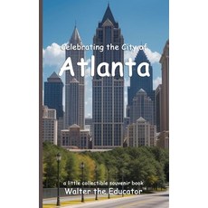 (영문도서) Celebrating the City of Atlanta Paperback, Silent King Books, English, 9798330325030
