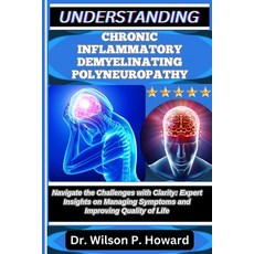 (英文圖書)Understanding Chronic Inflammatory Demyelinating Polyneuropathy: Navigate the Ch... 平裝版, Independently Published, 英文