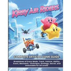(영문도서)Kirby Air Riders: COMPLETE OFFICIAL GAME GUIDE: Breakdown of Every Mode Track ... Paperback, Independently Published, English, 9798275317183