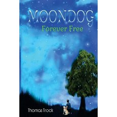 Moondog: Forever Free Paperback, Rocky Mountain Moonworks, English, 9780997827101