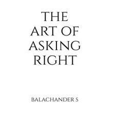 (영문도서)The Art of Asking Right - Salary Negotiation Book for Millenials: How to underst... Hardcover, Notion Press, English, 9798901129760