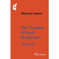 (영문도서)The Taxation of Small Businesses: 2024-2025 Paperback, Spiramus Press, English, 9781913507589