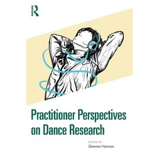(영문도서)Practitioner Perspectives on Dance Research Paperback, Routledge, English, 9781032566795