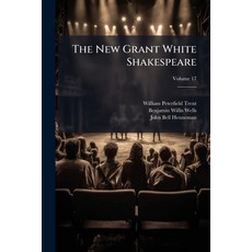 (영문도서)The New Grant White Shakespeare: The Comedies Histories Tragedies and Poems o... Paperback, Nabu Press, English, 9781145472235