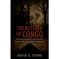 (영문도서)The Butcher of Congo: How King Leopold II's Greed Created History's Most Brutal... Paperback, Elc Publishing, English, 9798235973459