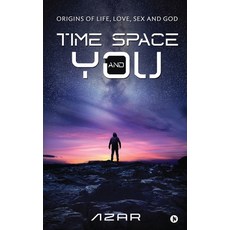 Time Space and You: Origins of Life Love Sex and God Paperback, Notion Press, English, 9781636337746