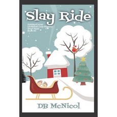 (영문도서) Slay Ride: Holiday Corner Christmas Cozy Mystery Book 3 Paperback, Independently Published, English, 9798362192846