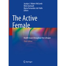 (영문도서) The Active Female: Health Issues Throughout the Lifespan Hardcover, Springer, English, 9783031154843
