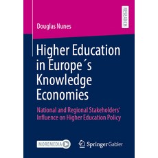 (영문도서)Higher Education in Europe´s Knowledge Economies: National and Regional Stakehol... Paperback, Springer Gabler, English, 9783658510015