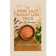 (영문도서)The Pink Salt Weight Loss Trick for Women: Simple Morning Rituals to Detox & Con... Paperback, Independently Published, English, 9798287978464