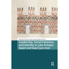 (英文圖書)Leadership Social Cohesion and Identity in Late Antique Spain and Gaul (500-700) 平裝版, Routledge, 英文