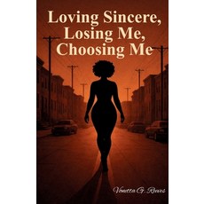 (영문도서)Loving Sincere Losing Me Choosing Me Paperback, Vonetta G. Reeves, English, 9798995707318