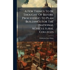 (영문도서)A Few Things To Be Thought Of Before Proceeding To Plan Buildings For The Nation... Hardcover, Hutson Street Press, English, 9781024342628
