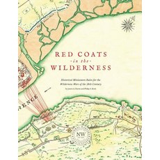 Redcoats in the Wilderness: Historical Miniatures Rules for the Wilderness Wars of the 18th Century Paperback, Normal Warfare Publications, English, 9780974869032