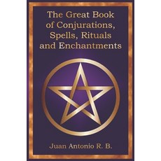 (영문도서)The Great Book of Conjurations Spells Rituals and Enchantments Paperback, Independently Published, English, 9798279404919