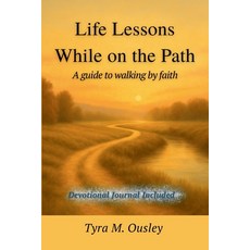 (영문도서)Life Lessons While On The Path Paperback, Tyra M. Ousley, English, 9798993442105