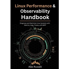 (英文圖書)Linux Performance & Observability Handbook: Diagnose and Optimize Linux Systems... 平裝版, Independently Published, 英文