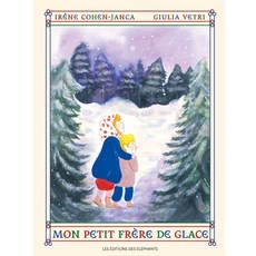 Mon petit frere de glace, 이렌느 코앙 장가(저), Les editions des elephants