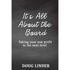 (영문도서) It's All About the Board: Taking Your Nonprofit to the Next Level Paperback, Independently Published, English, 9798509633409
