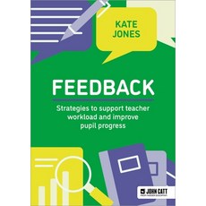 (영문도서) Feedback: Strategies to Support Teacher Workload and Improve Pupil Progress Paperback, Hodder Education, English, 9781036009120