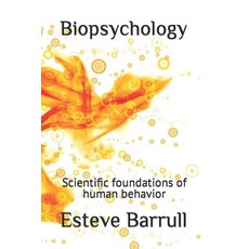 (영문도서) Biopsychology: Scientific foundations of human behavior Paperback, Independently Published, English, 9798862170016
