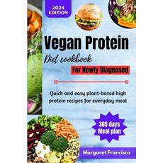 (영문도서) Vegan Protein Diet Cookbook For Newly Diagnosed: Quick and easy plant-based high protein reci... Paperback, Independently Published, English, 9798879699869
