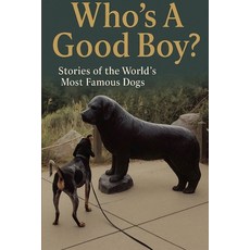 (영문도서)Who's A Good Boy? Stories of the World's Most Famous Dogs Paperback, Cruden Bay Books, English, 9798232781149