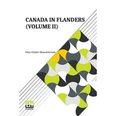 (영문도서) Canada In Flanders (Volume II): The Official Story Of The Canadian Expeditionar... Paperback, Lector House, English, 9789356146082