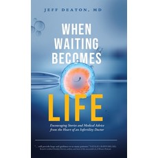 (영문도서)When Waiting Becomes Life: Encouraging Stories and Medical Advice from the Heart... Hardcover, Lucid Books, English, 9781632968579