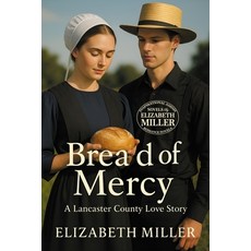 (英文圖書)Bread of Mercy: A Lancaster County Love Story 平裝版, Independently Published, 英文